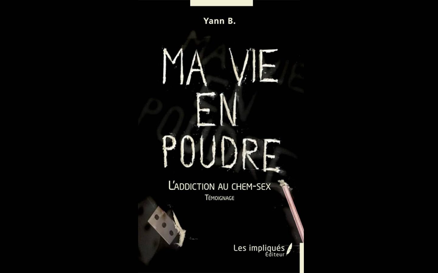 Couverture du livre "ma vie en poudre" écrit par Yann B aux éditions Les Impliqués